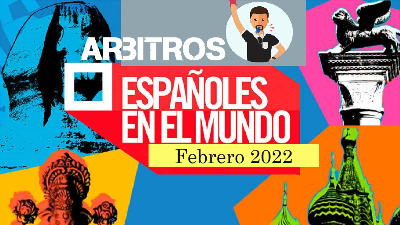 Árbitros Españoles por Europa. Febrero 2022